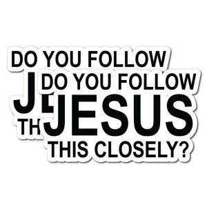 10pcs Do You Follow Jesus This Closely Funny English Bumper Sticker for Cars (Adhesive Sticker)